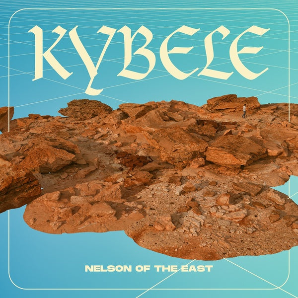 NELSON OF THE EAST - Kybele [Vinyl]