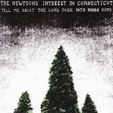 Newfound Interest In Connecticut - Tell Me About The Long Dark Path Home [Vinyl]