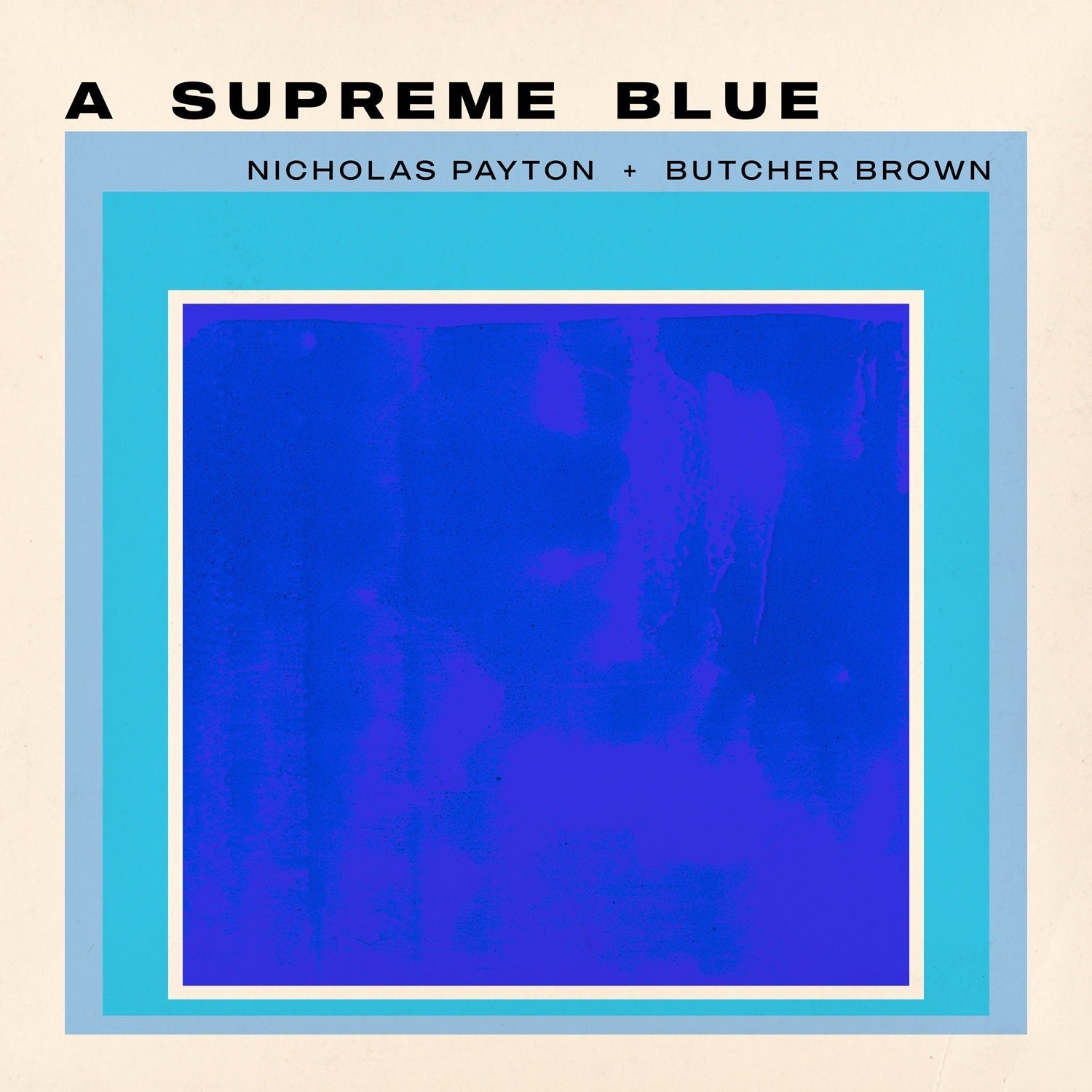 Nicholas Payton & Butcher Brown - A Supreme Blue [2LP] [Vinyl]