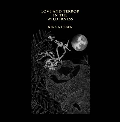 NINA NIELSEN - Love and Terror in the Wilderness [Vinyl]