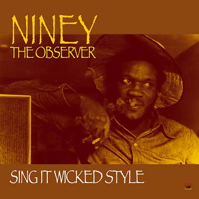 NINEY THE OBSERVER - Sing It Wicked Style [CD]