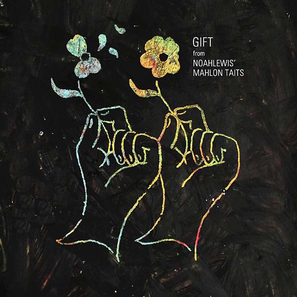 NOAHLEWIS' MAHLON TAITS - Gift from Noahlewis' Mahlon Taits [CD]