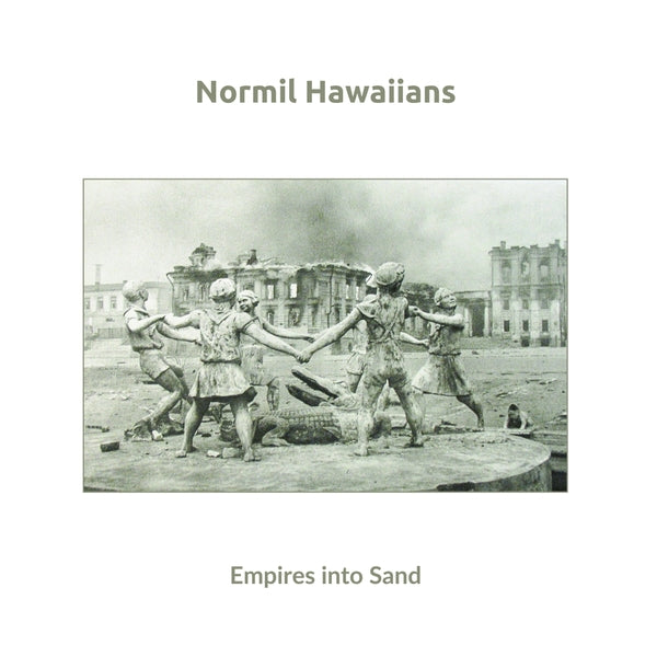 NORMIL HAWAIIANS - Empires into Sand [Vinyl]