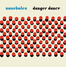 NOSEHOLES - Danger Dance [Vinyl]