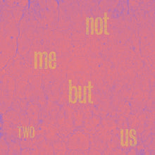 NOT ME BUT US - Two [Vinyl]
