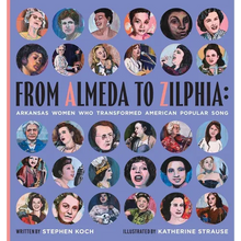 From Almeda to Zilphia: Arkansas Women Who Transformed American Popular Song