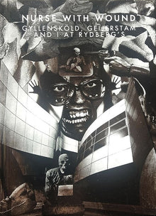 Nurse With Wound - Gyllenskold, Geijerstam And I At Rydberg's [CD]