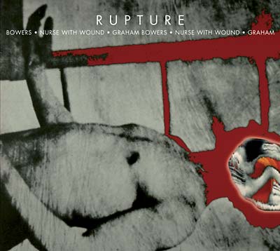 NURSE WITH WOUND/GRAHAM BOWERS - Rupture [CD]