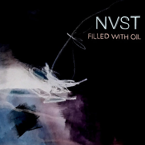 NVST - Filled With Oil [Vinyl]