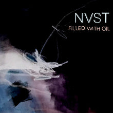 NVST - Filled With Oil [Vinyl]
