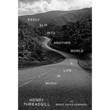 Easily Slip Into Another World: A Life in Music