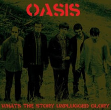 Oasis - ¿Cuál es la historia? Unplugged Glory [Importación] [Vinilo]