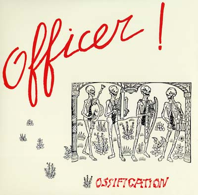 OFFICER! - Ossification [Vinyl]