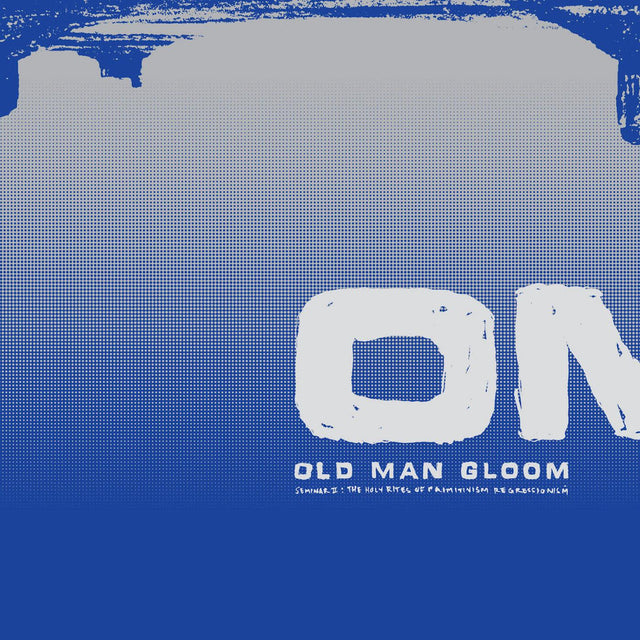 Old Man Gloom - Seminario II: Los derechos sagrados del primitivismo Regresionismo [Vinilo]