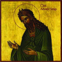 OM - Advaitic Songs [CD]