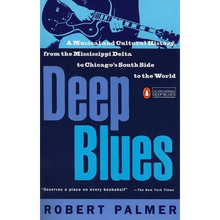 Deep Blues: A Musical and Cultural History of the Mississippi Delta