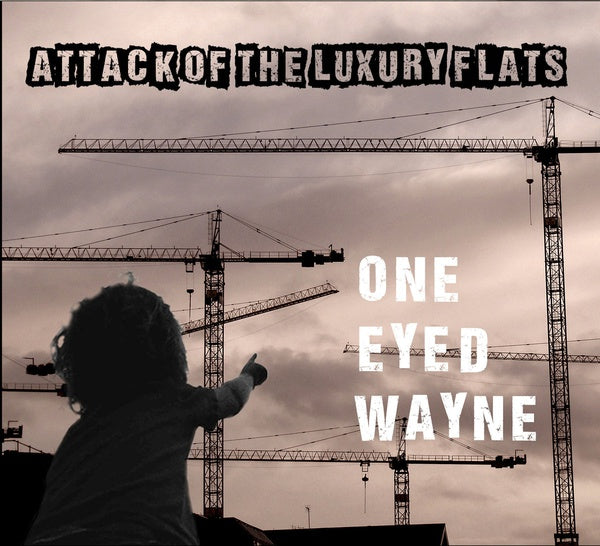 ONE EYED WAYNE - Attack Of The Luxury Flats [CD]