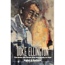 Duke Ellington: The Notes the World Was Not Ready to Hear: The Notes the World