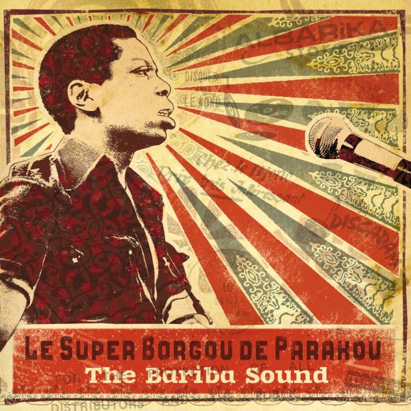 Orchestre Super Borgou de Parakou - Le Super Borgou de Parakou "The Bariba Sound" [CD]