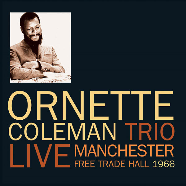 ORNETTE COLEMAN TRIO - Live Manchester Free Trade Hall 1966 [CD]