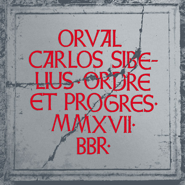 ORVAL CARLOS SIBELIUS - Ordre Et Progres [CD]