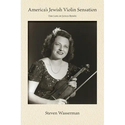 America's Jewish Violin Sensation: The Life of Joyce Ren馥
