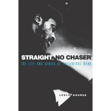Straight, No Chaser: The Life and Genius of Thelonious Monk