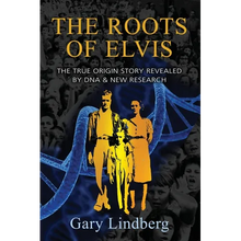 Roots of Elvis: The True Origin Story Revealed by DNA & New Research - Paperback