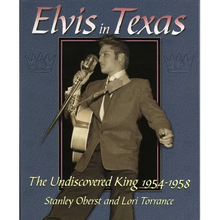 Elvis in Texas: The Undiscovered King 1954-1958