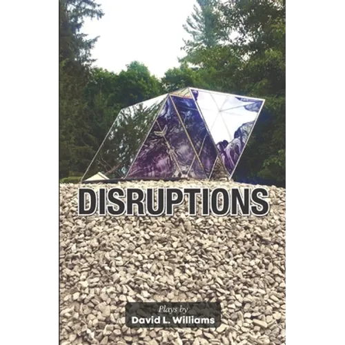 Disruptions: Plays by