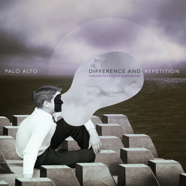 PALO ALTO - Difference and Repetition: A Musical Evocation Of Gilles Deleuze [CD]