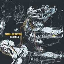 PANGEA DE FUTURA - War Milk [Vinyl]
