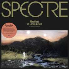 SPECTRE: Machines Of Loving Grace [Vinyl]