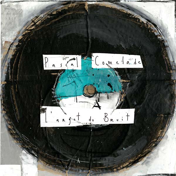 PASCAL COMELADE - L'Argot Du Bruit [Vinyl]