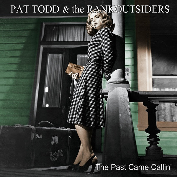 PAT TODD & THE RANKOUTSIDERS - The Past Came Callin' [CD]