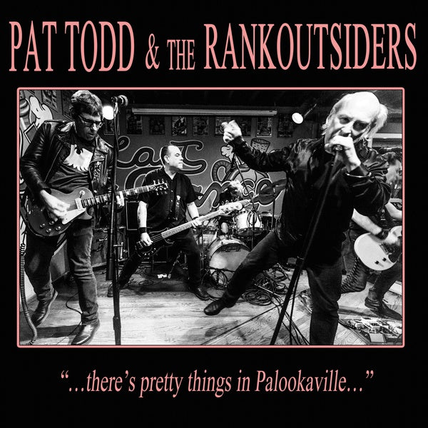 PAT TODD & THE RANKOUTSIDERS - There's Pretty Things In Palookaville... [CD]