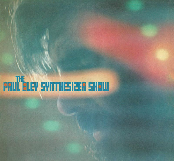 PAUL BLEY - The Paul Bley Synthesizer Show [CD]