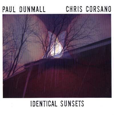 PAUL DUNMALL & CHRIS CORSANO - Identical Sunsets [CD]