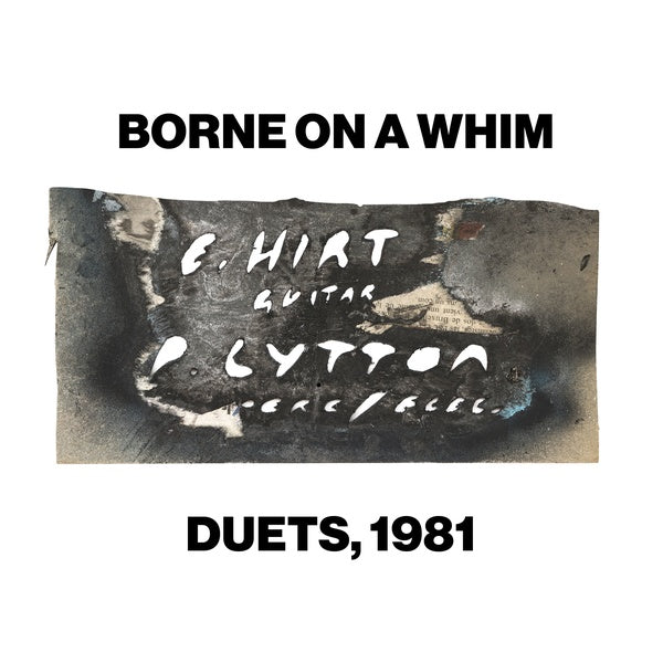 PAUL LYTTON & ERHARD HIRT - Borne on a Whim: Duets, 1981 [CD]