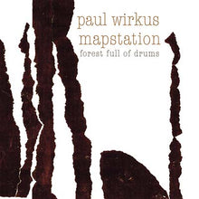 PAUL WIRKUS/MAPSTATION - Forest Full Of Drums [Vinyl]