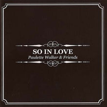 PAULETTE WALKER & FRIENDS - So In Love [CD]