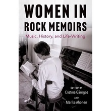 Women in Rock Memoirs: Music, History, and Life-Writing