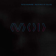 PETER BAUMANN - Machines of Desire [Vinyl]