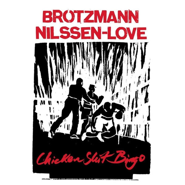 PETER BROTZMANN & PAAL NILSSEN-LOVE - Chicken Shit Bingo [CD]