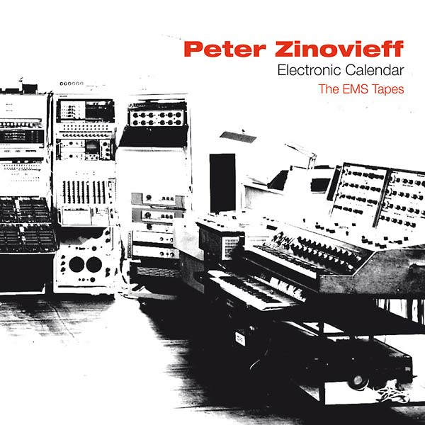 PETER ZINOVIEFF - Electronic Calendar: The EMS Tapes [CD]