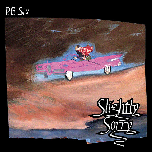 P.G. Six - Slightly Sorry [CD]