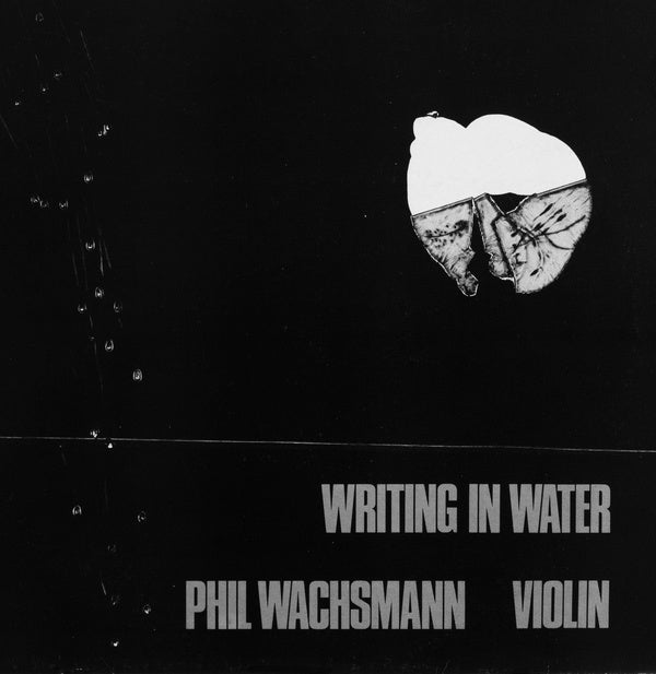 PHIL WACHSMANN - Writing In Water [CD]