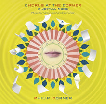 Chorus At The Corner: A Joyfull Noise [CD]