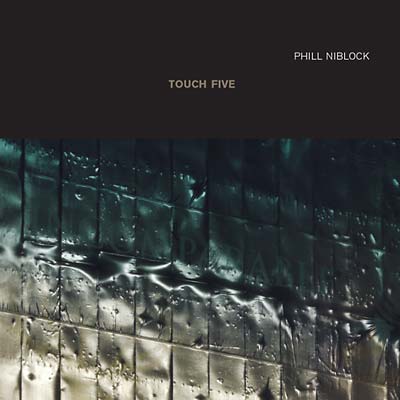 PHILL NIBLOCK - Touch Five [CD]