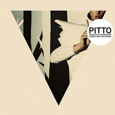 PITTO - Objects In A Mirror Are Closer Than They Appear [CD]